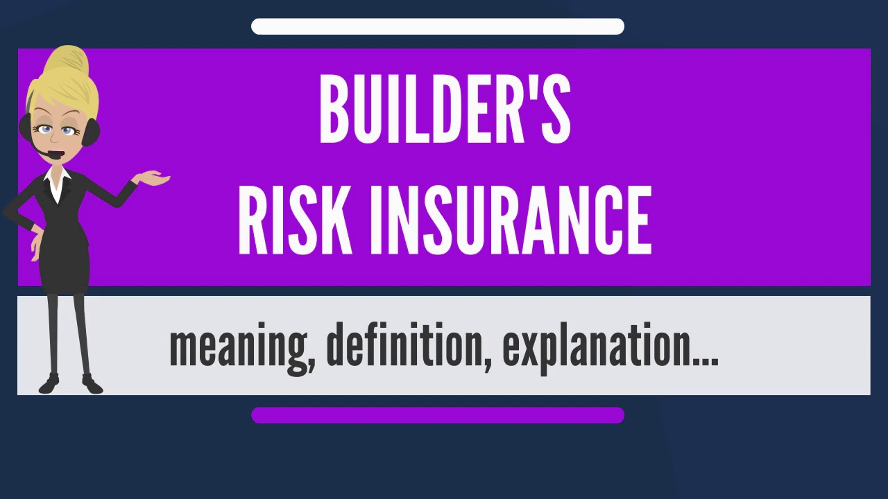 Why Is Builder’s Risk Important?